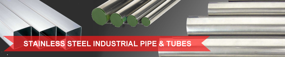 Stainless Steel Industrial Pipe & Tubes